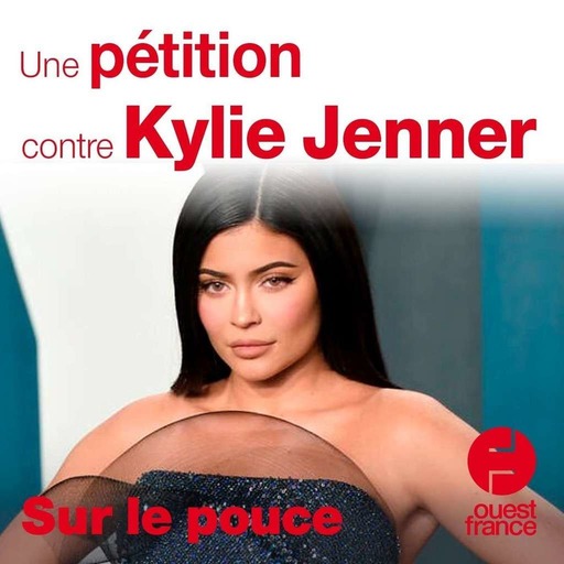 12 août 2020 - Une pétition contre Kylie Jenner - Sur le pouce