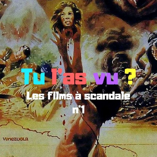 27.1 - Les Films à Scandale : Cannibal Holocaust ( 1980 )