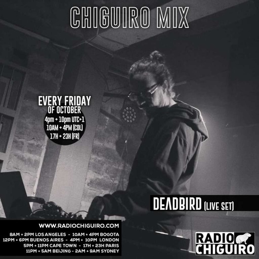 Chiguiro Mix #155 - Deadbird