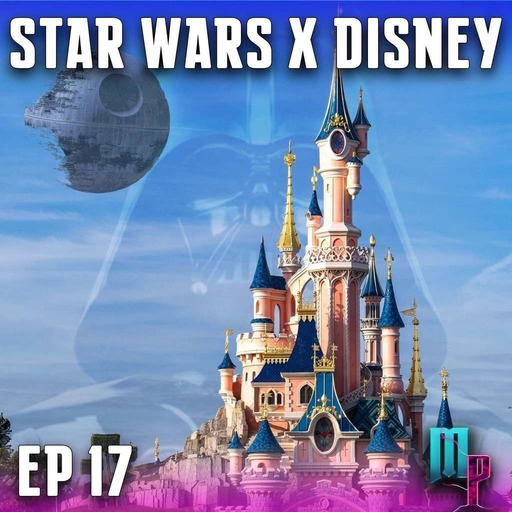 Star Wars sous Disney : la postologie - Épisode 17.1