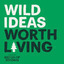 Wild Ideas Worth Living