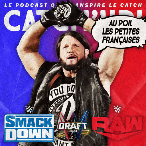 Super Catch'up! WWE Smackdown + Raw du 26/29 avril 2024 — Draft Punk