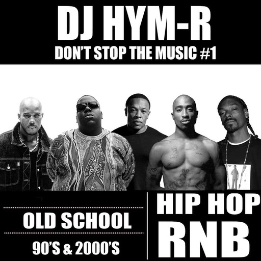 BEST OF HIPHOP 90'S & 2000'S by DJ HYM-R