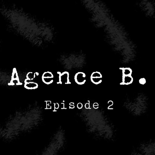 Agence B. - Ep02 - Disparition