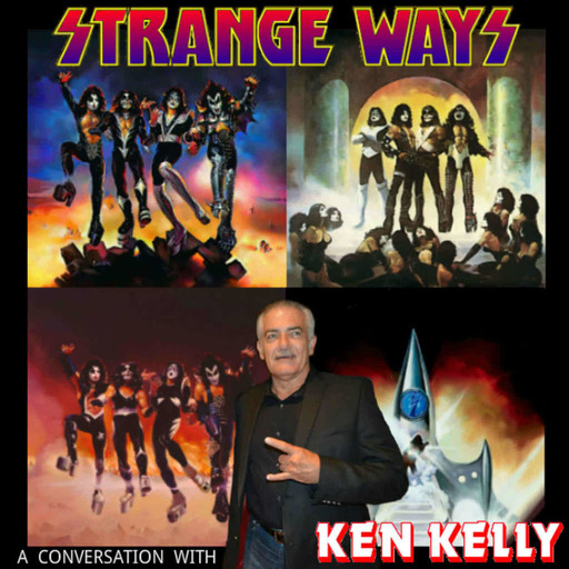 STRANGE WAYS -37- A conversation with KEN KELLY