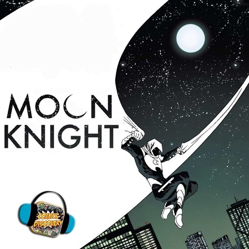 ComicsDiscovery S02E18 : Moon Knight