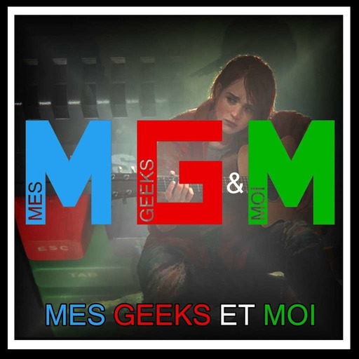 #19 Mes Geeks Et Moi : The last of Us part 2 & Amstrad CPC