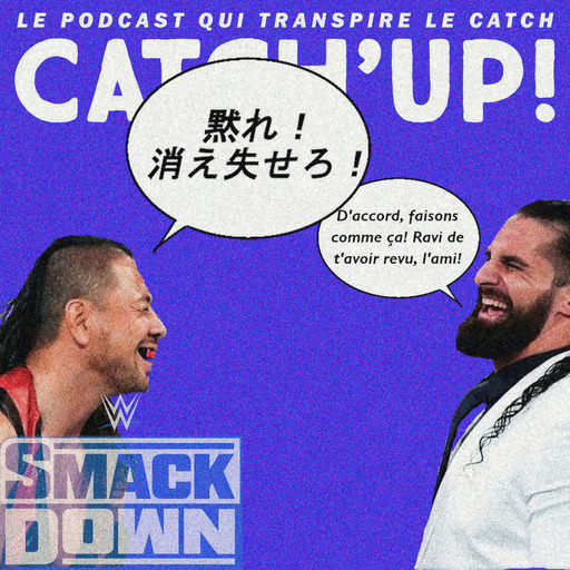 Catch'up! WWE Smackdown du 19 mars 2021 —  Humour, voie rapide et Kinshasa