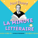 La minute littéraire - Paul Éluard