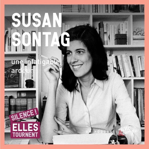 Susan Sontag, une infatigable ardeur