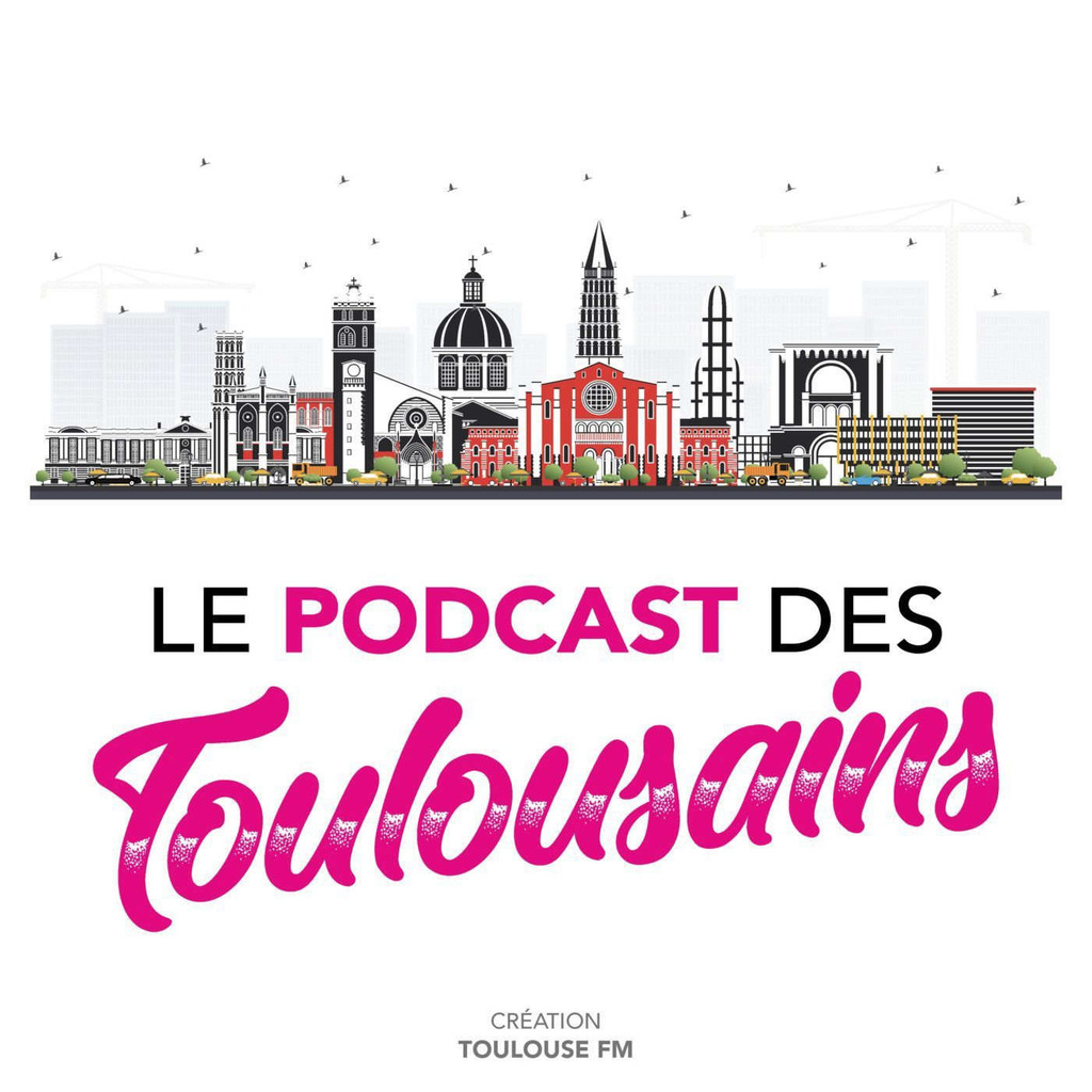 Le podcast des Toulousains