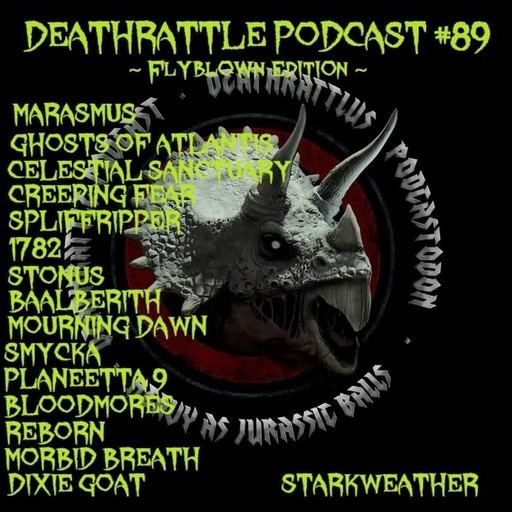 Episode 59: DEATHRATTLE PODCAST #89 ~ Flyblown Edition