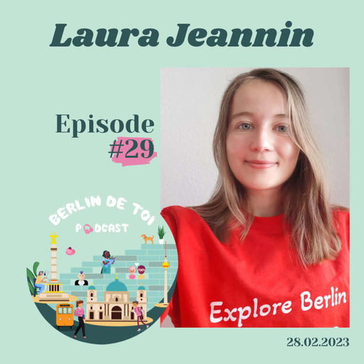 🇫🇷#29 Laura Jeannin, traductrice et guide touristique à Berlin, aménager sa vie idéale