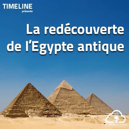 La redécouverte de l'Egypte antique