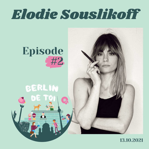 🇫🇷#2 Elodie Souslikoff, rédactrice web et freelance à Berlin