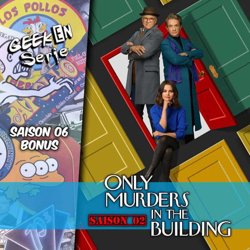 Geek en série bonus: Only murder in the building saison 2
