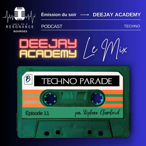 DeeJay Academy - Saison 2023/2024 - Episode 11 - Le Mix [label Techno Parade Music]