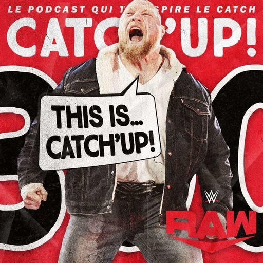 Catch'up! WWE Raw du 10 janvier 2022 — Spécial Nalyse #300 — Vis ma vie de Brocky