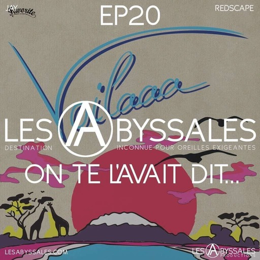 Les Abyssales EP20 - On te l'avait dit... 