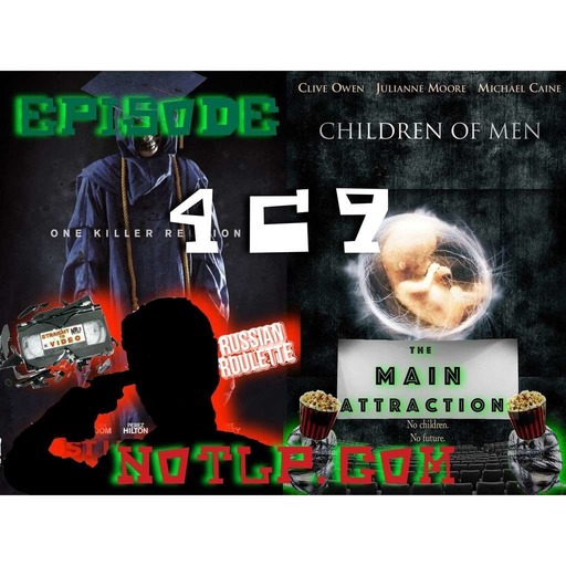 Episode 469 - Most Likely to Die and Children of Men