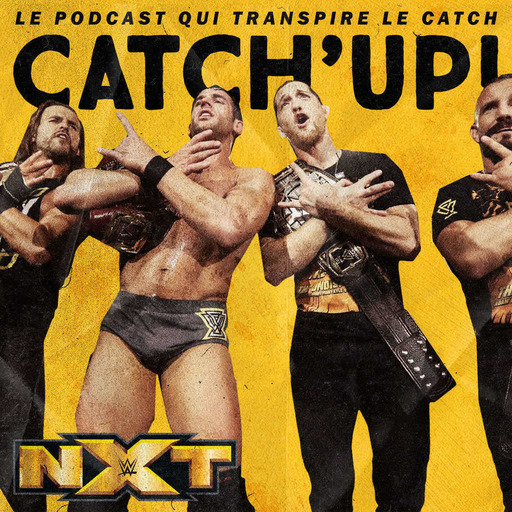 Catch'up! NXT Live du 18 septembre 2019 — L'empire jaune