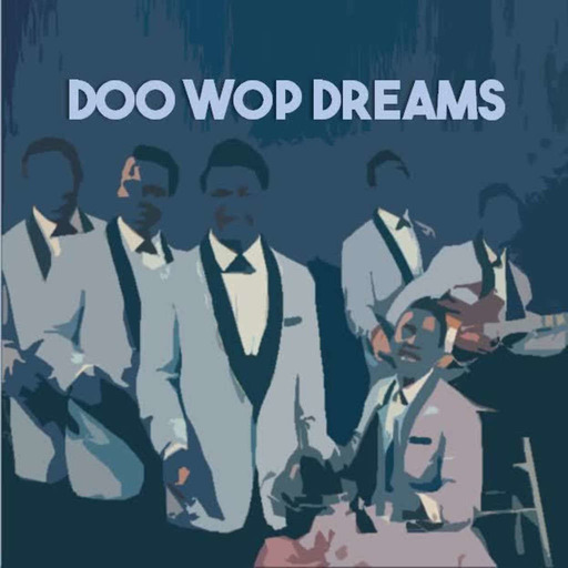 Episode 110: Doo Wop Dreams