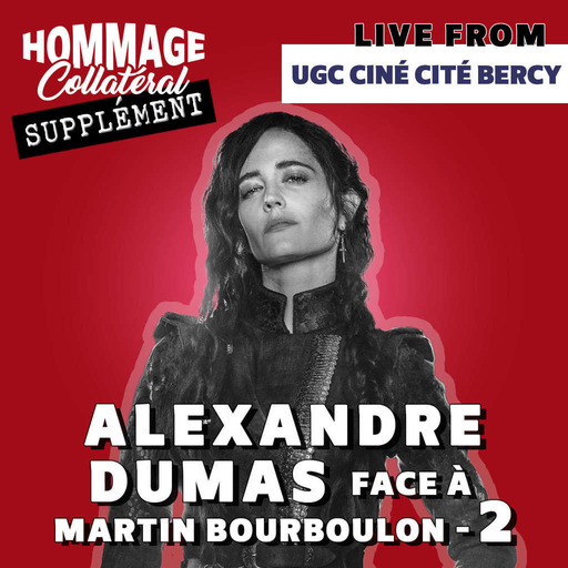 Hommage Collatéral | Alexandre Dumas face à Martin Bourboulon - 2 (Les Trois Mousquetaires : Milady)