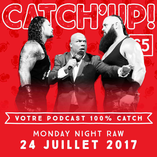 Catch'up! #65 : WWE Raw du 24 juillet 2017