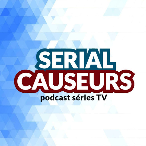 Serial Causeurs - 1x08 - Les nouveaux modes de consommation de séries