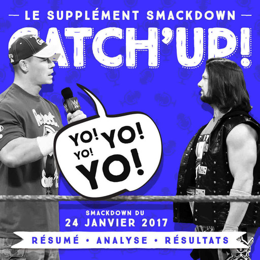 Catch'up : Le Supplément Smackdown du 24 janvier 2017