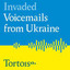 Invaded: Voicemails from Ukraine