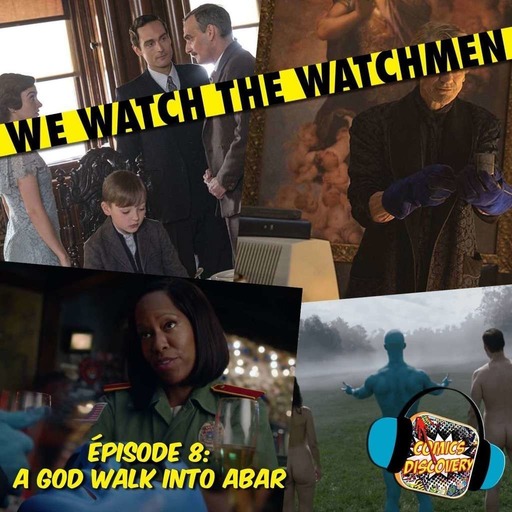 We Watch The Watchmen épisode 8: A God walk into Abar