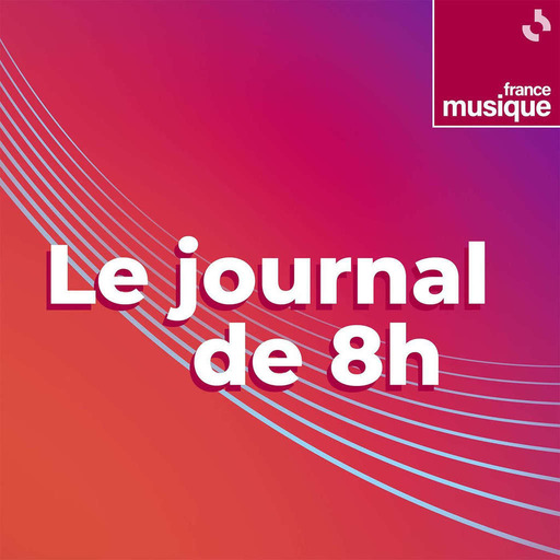 Le journal de 8h00 de France Musique