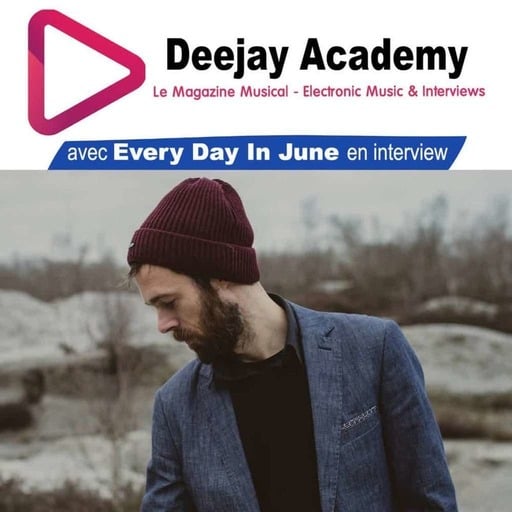 DeeJay Academy - Saison 2021/2022 - Episode 12 [Interview : Every Day In June]