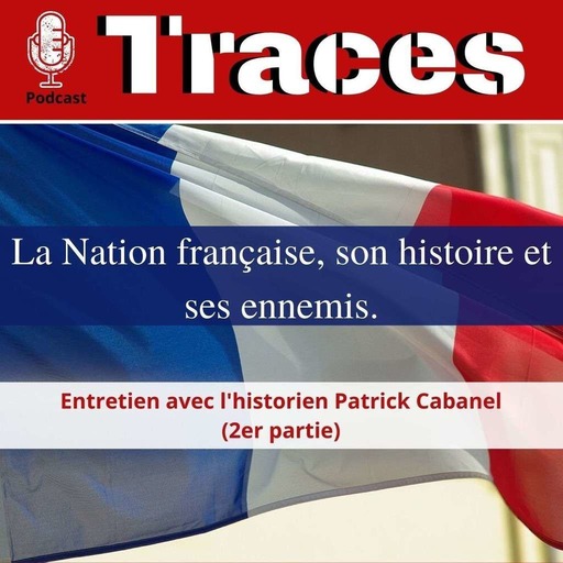 La Nation française, son histoire et ses ennemis. (2/2)