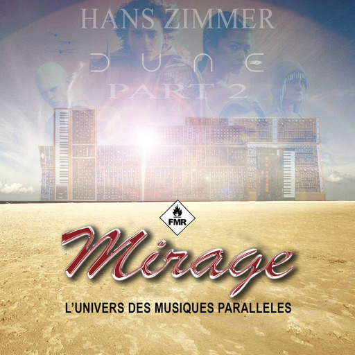 Mirage 227 - Hans Zimmer "Dune part 2"