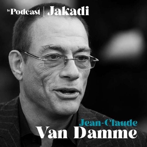 HS#01 - Jean-Claude VAN DAMME - “Que ça soit à 3M$, 10M$ ou 20M$, faut faire de son mieux en tant qu’acteur et tu seras toujours remarqué … #jakadi”