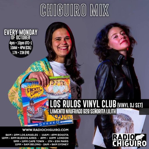 Chiguiro Mix #151 - Los Rulos Vinyl Club feat. Lamento Naufrago y Señorita Lilith