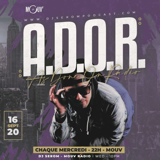 DJ SEROM - A.D.O.R. - 16 SEPTEMBRE 2020