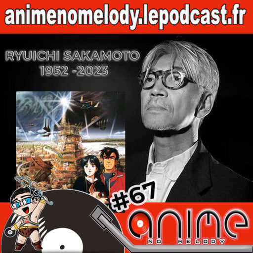 Anime No Melody  #67 - Hommage à Ryuichi Sakamoto - Les Ailes de Honnéamise -
