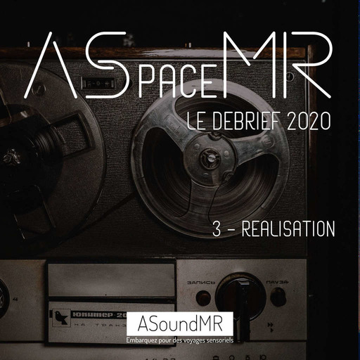 ASpaceMR - Le Débrief - 3 - Réalisation