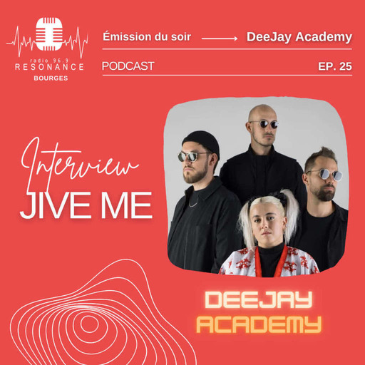 DeeJay Academy - Saison 2022/2023 - Episode 25 [interview : Jive Me]