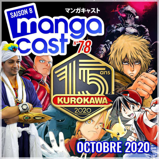 Mangacast n°78 : Kurokawa, les 15 ans