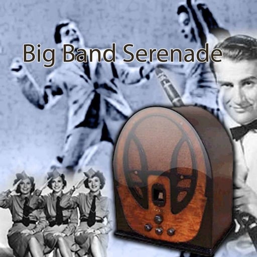 Big Band Serenade 82  Songs from the 1940's