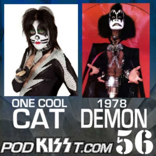 PodKISSt #56: One Cool Cat & 1978 Demon!