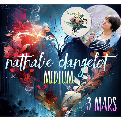 La Radio Du Lotus 833 Parcours De Vie De La Médium Nathalie Dangelot ( Mickaël ) 