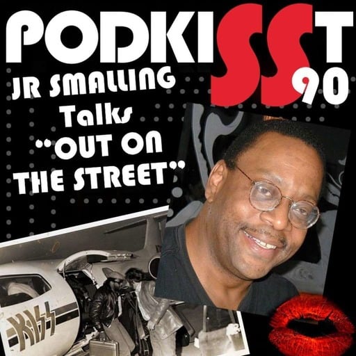 PodKISSt #90 JR Smalling – “Out on the streets”