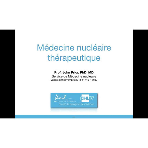 Médecine nucléaire thérapeutique (2e année MSc Med, 2012)