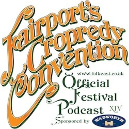 Fairport's Cropredy FolkCast, sponsored by Wadworth, Edition XIV