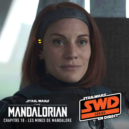 SWD Séries – The Mandalorian S3E2 – Chapitre 18 : Les mines de Mandalore